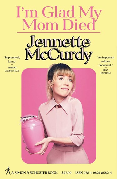 Best autobiographies and memoirs. I’m Glad My Mom Died by Jennette McCurdy