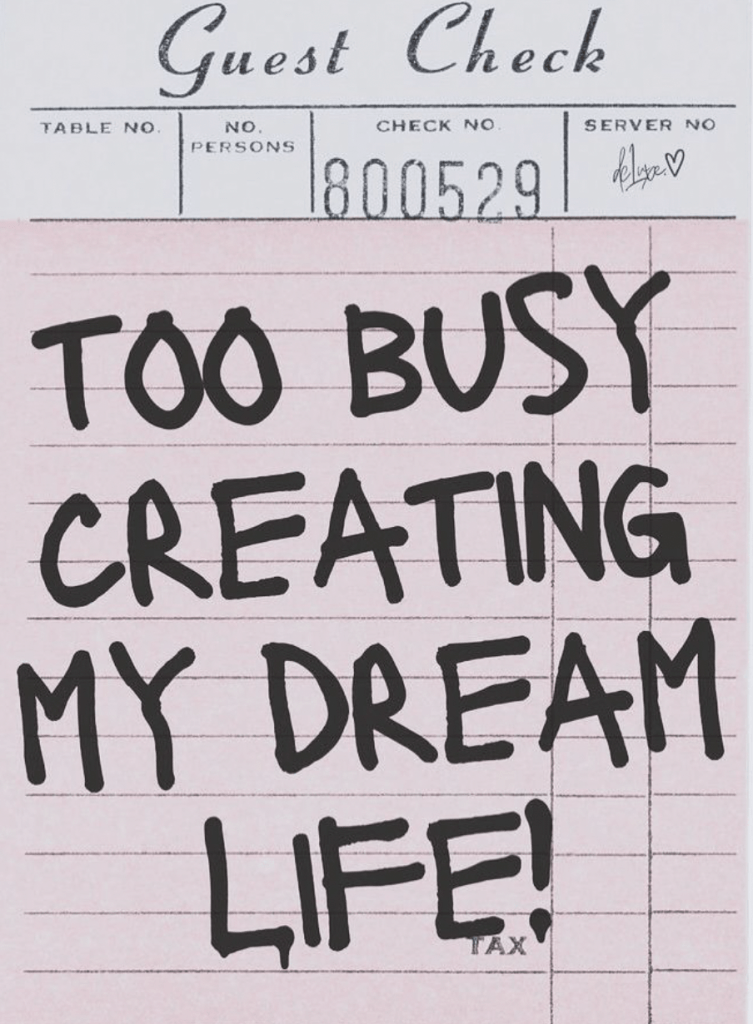 Creating my dream life quote
